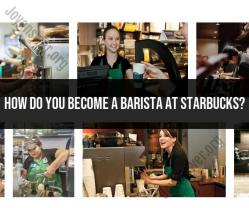 Pathway to Becoming a Starbucks Barista: Steps and Insights