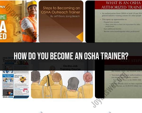Pathway to Becoming an OSHA Trainer: Training Instructor Process