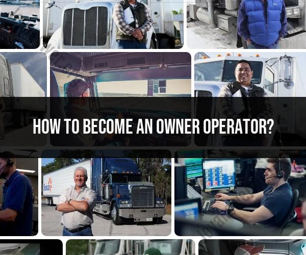 Pathway to Becoming an Owner-Operator: Entrepreneurial Pursuit