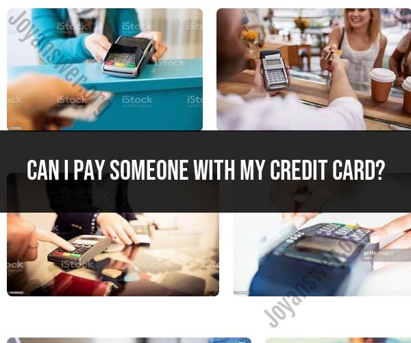 Paying Someone with Your Credit Card: Methods and Considerations