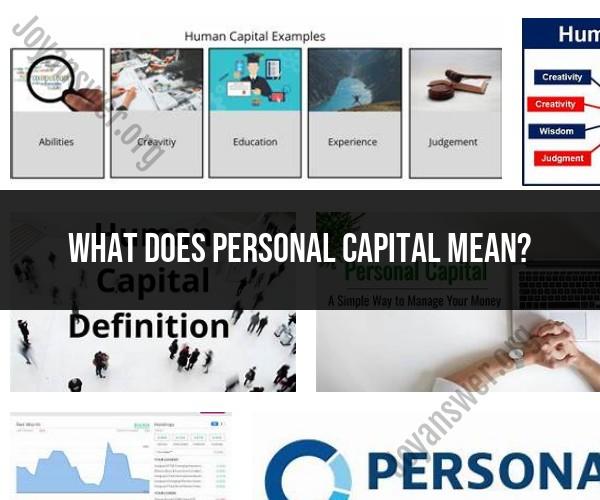 Personal Capital Explained: Financial Management and Investment Tracking