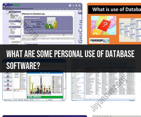 Personal Uses of Database Software: Organizing Your Life