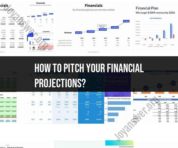 Pitching Your Financial Projections: Strategies for Success