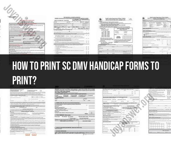 Printing SC DMV Handicap Forms: Access and Guidelines