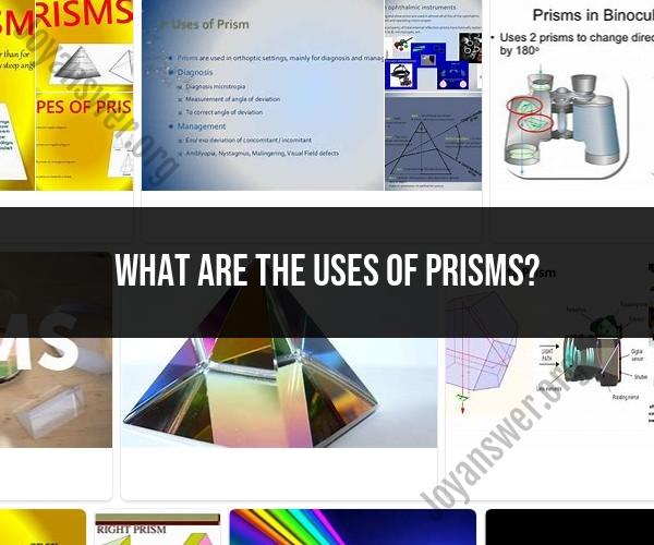 Prism Utility: Exploring the Diverse Uses of Prisms