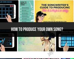 Producing Your Own Song: From Idea to Reality