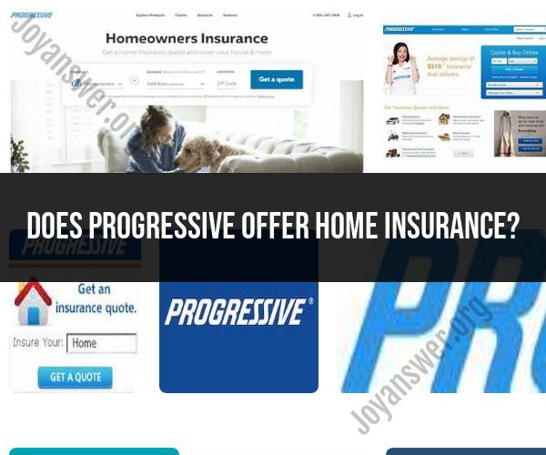 Progressive Home Insurance: Coverage Options