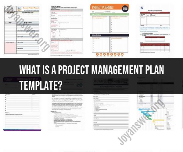 Project Management Plan Template: A Framework for Success