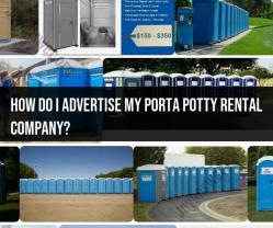 Promoting Your Porta Potty Rental Business: Advertising Strategies