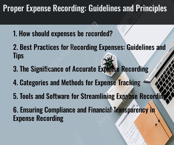 Proper Expense Recording: Guidelines and Principles