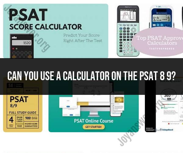 PSAT 8/9 Calculator Usage: Guidelines and Limitations