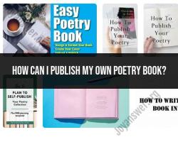 Publishing Your Own Poetry Book: Step-by-Step Process