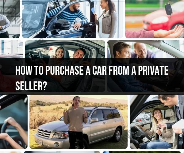 Purchasing a Car from a Private Seller: Buyer's Guide