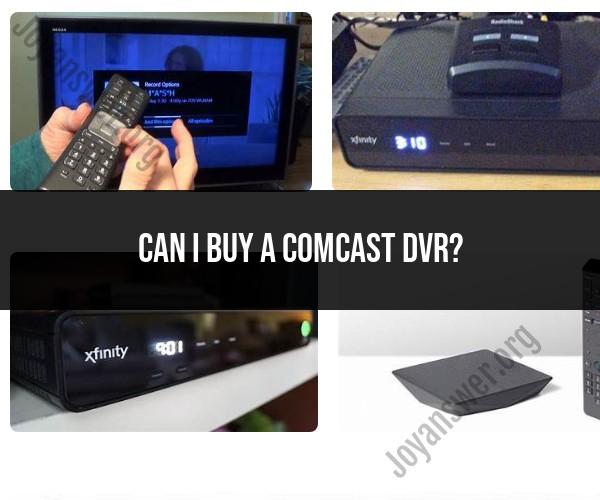 Purchasing a Comcast DVR: What You Need to Know