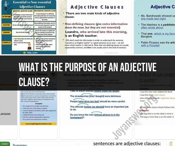Purpose of Adjective Clauses: Enhancing Descriptive Language