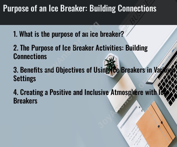 Purpose of an Ice Breaker: Building Connections