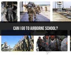 Pursuing Airborne School: Requirements and Eligibility