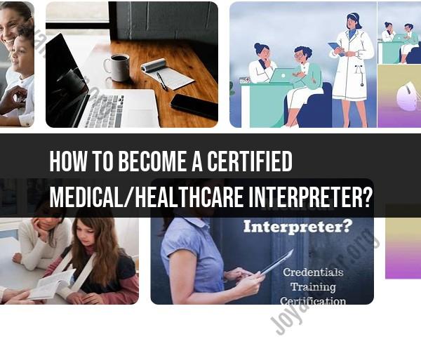Pursuing Certification as a Medical/Healthcare Interpreter