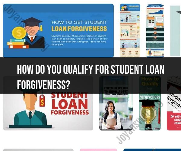 Qualifying for Student Loan Forgiveness: Eligibility Criteria