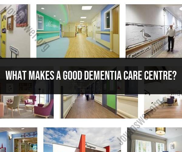 Qualities of a Good Dementia Care Centre