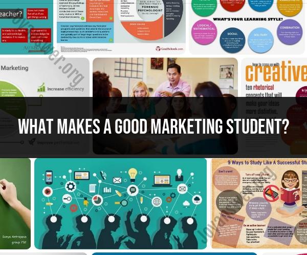 Qualities of a Good Marketing Student: Traits and Characteristics