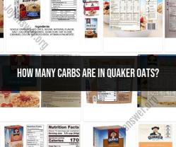 Quantifying Carbs in Quaker Oats: Understanding Nutritional Content