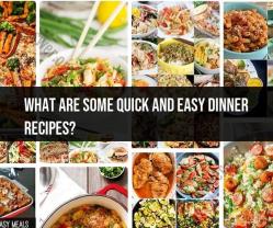 Quick and Easy Dinner Recipes: Simplifying Meal Preparation