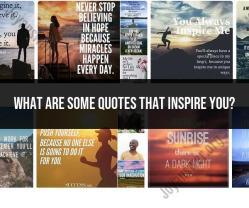 Quotes That Inspire: Words of Wisdom for Motivation