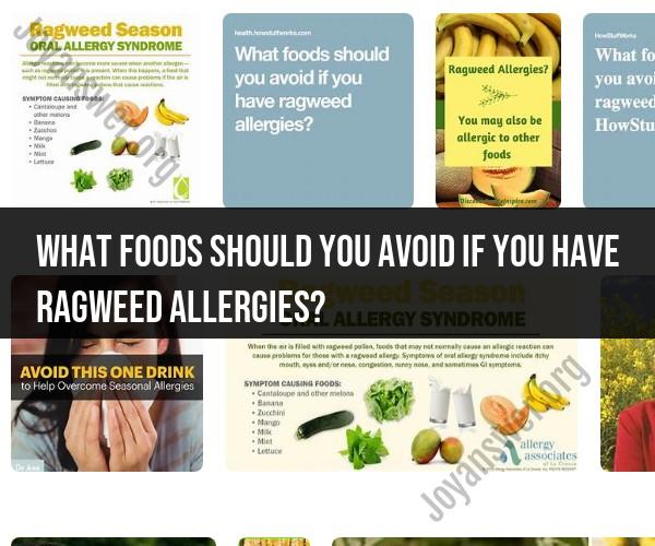 Ragweed Allergies: Foods to Avoid for Allergy Management