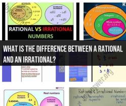 Rational vs. Irrational Numbers: Key Differences