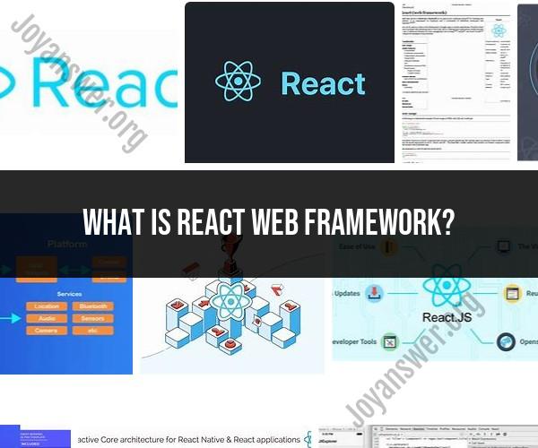 React Web Framework: An Overview