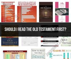Reading the Old Testament First: Is It a Good Starting Point?