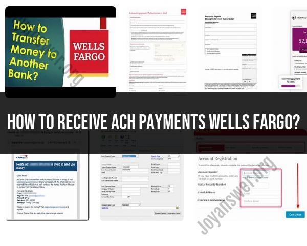 Receiving ACH Payments via Wells Fargo: Payment Procedures