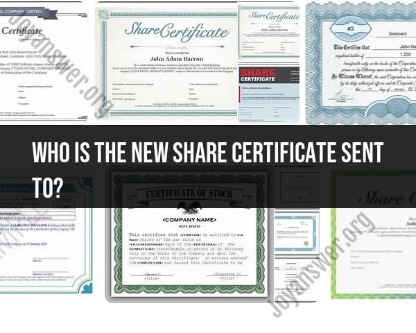 Recipient of the New Share Certificate: Understanding Distribution