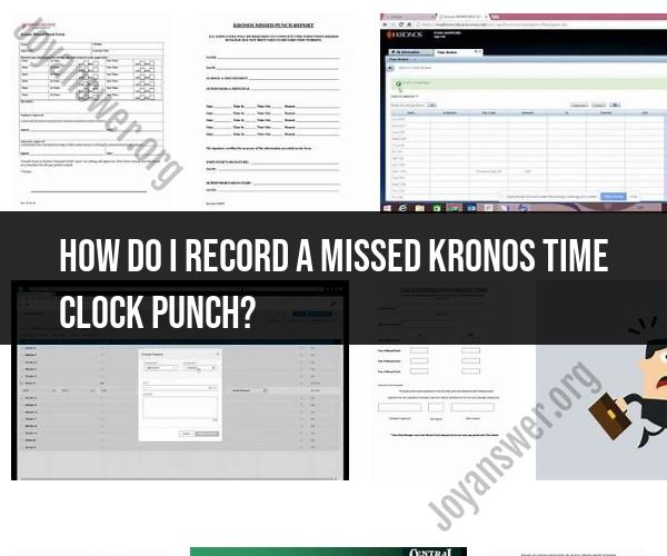 Recording Missed Kronos Time Clock Punches: A Step-by-Step Guide