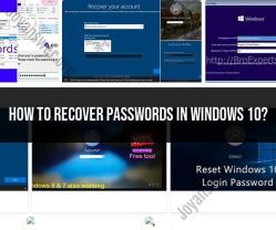 Recovering Passwords in Windows 10: Methods and Tips