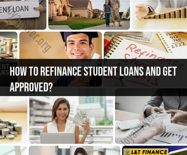 Refinancing Student Loans: Steps to Approval