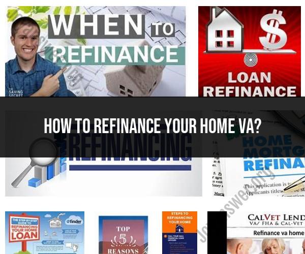 Refinancing Your Home with a VA Loan: Step-by-Step Guide