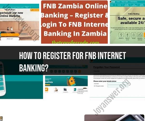 Registering for FNB Internet Banking: Simple Registration Process