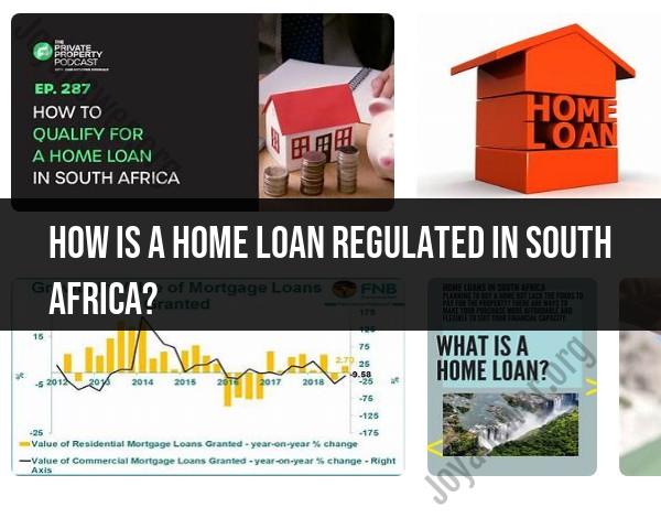 Regulation of Home Loans in South Africa: Guidelines and Practices