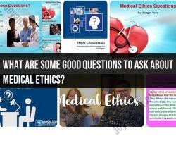 Relevant Questions in Medical Ethics