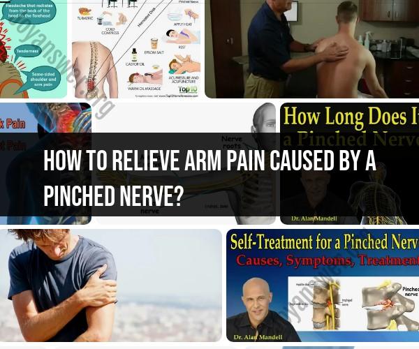 Relieving Arm Pain from a Pinched Nerve: Remedies and Strategies