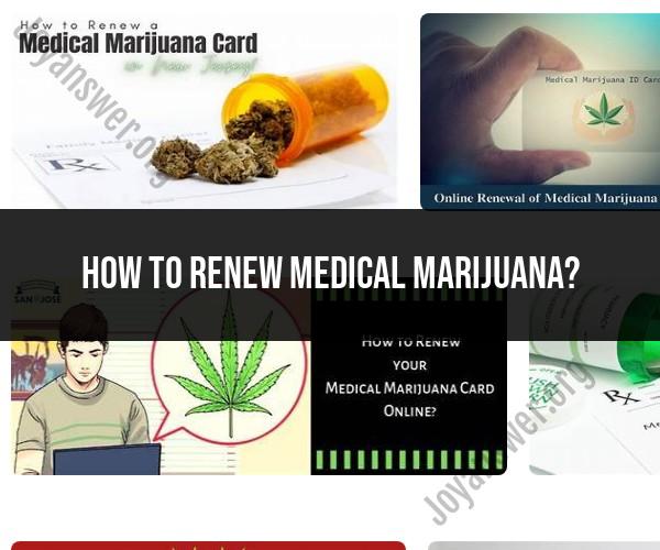 Renewing Medical Marijuana Permissions: What You Need to Know