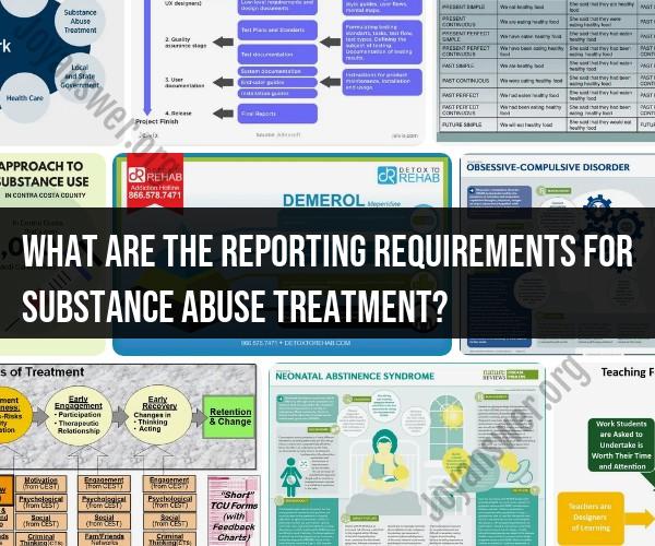 Reporting Requirements for Substance Abuse Treatment: Understanding Obligations