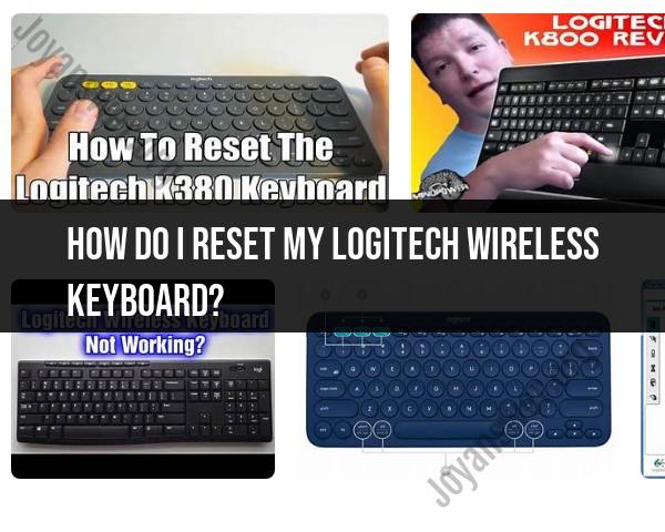 Resetting Your Logitech Wireless Keyboard: Troubleshooting Guide