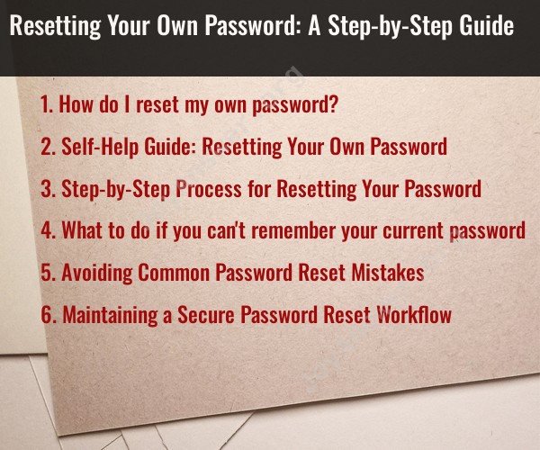 Resetting Your Own Password: A Step-by-Step Guide