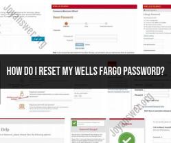 Resetting Your Wells Fargo Password: Step-by-Step Guide