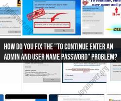 Resolving "Admin and User Name Password" Issue: Step-by-Step Guide