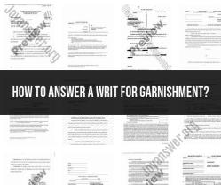 Responding to a Writ for Garnishment: Step-by-Step Guide