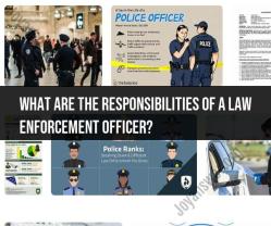 Responsibilities of a Law Enforcement Officer: Duties and Roles